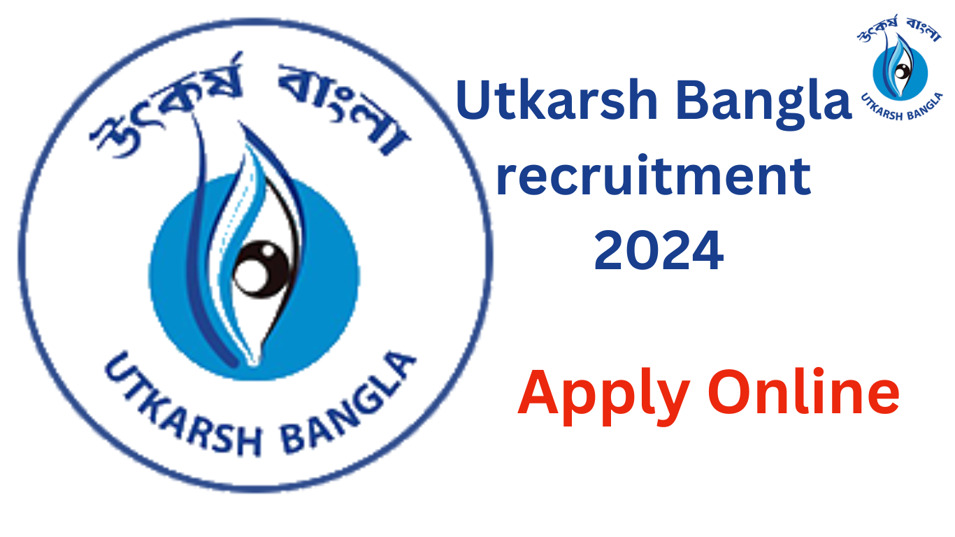 Utkarsh Bangla recruitment 2024 ,online application